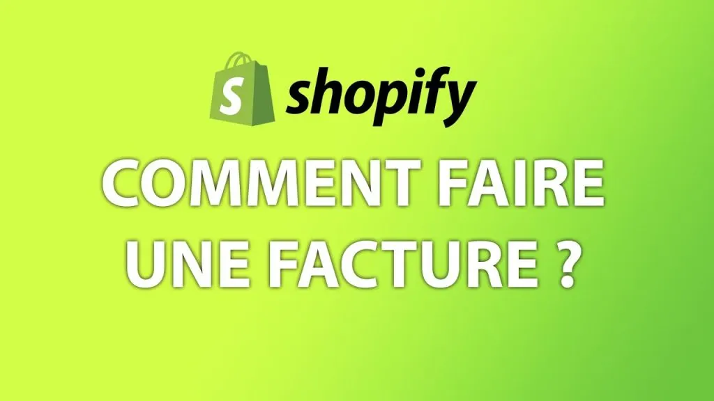 Créez une facture avec Shopify en suivant les étapes suivantes :